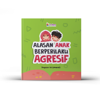 Alasan Anak Berperilaku Agresif