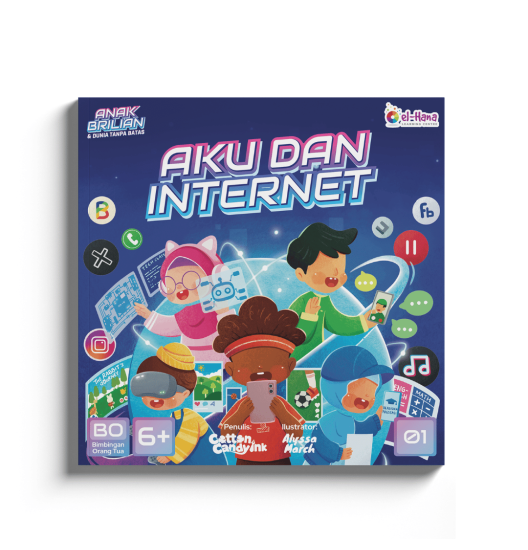 Seri Anak Brilian dan Dunia Tanpa Batas - Buku 1: Aku dan Internet