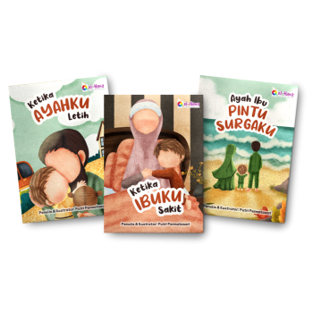 Seri Birrul Walidain (Ketika Ibuku Sakit, Ketika Ayahku Letih, dan Ayah Ibu Pintu Surgaku)