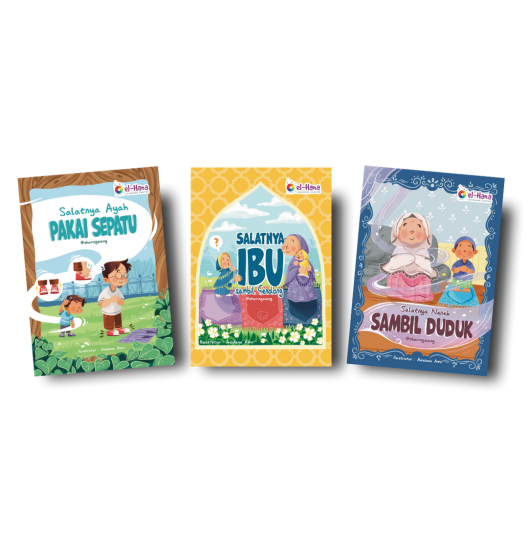 Seri Ibadah Itu Mudah (Salatnya Ibu sambil Gendong, Salatnya Ayah Pakai Sepatu, Salatnya Nenek Sambil Duduk)
