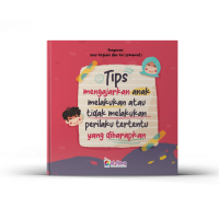 Tips Mengajarkan Anak Melakukan atau Tidak Melakukan Perilaku Tertentu yang Diharapkan